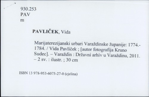 Marijaterezijanski urbari Varaždinske županije : 1774. - 1784. / [urednica] Vida Pavliček .