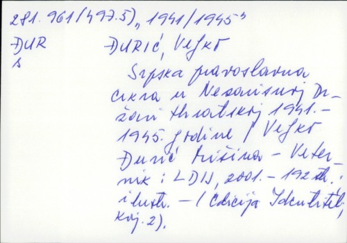 Srpska pravoslavna crkva u Nezavisnoj Državi Hrvatskoj 1941.-1945. godine / Veljko Đurić