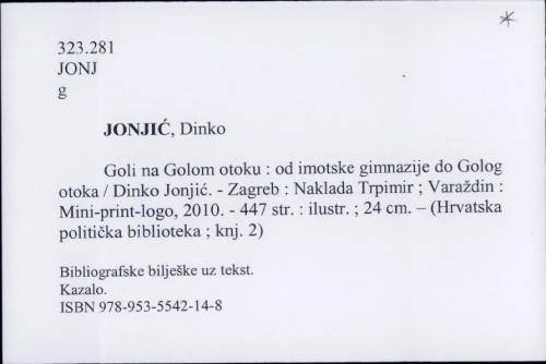 Goli na Golom otoku : od imotske gimnazije do Golog otoka / Dinko Jonjić