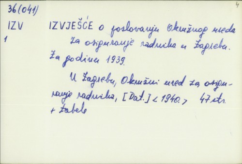 Izvješće o poslovanju Okružnog ureda za osiguranje radnika u Zagrebu za godinu 1939. /