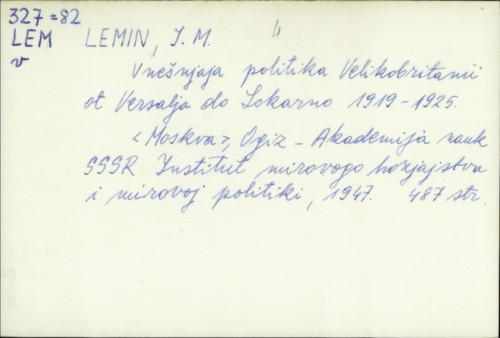 Vnesnjaja politika Velikobritanii ot Versalja do Lokarno 1919-1925. / I. M. Lemin