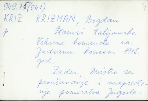 Planovi talijanske Vrhovne komande na Jadranu koncem 1918. god. / Bogdan Krizman.