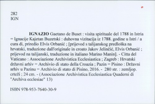 Ignazio Gaetano de Buset : visita spirituale del 1788 in Istria = Ignacije Kajetan Buzetski : duhovna vizitacija iz 1788. godine u Istri / a cura di, priredio Elvis Orbanić