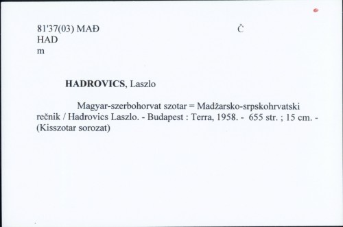 Magyar-szerbohorvat szotar=Madžarsko-srpskohrvatski rečnik / Laszlo Hadrovics
