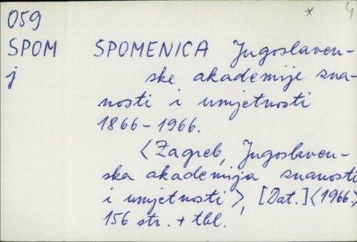 Spomenica Jugoslavenske akademije znanosti i umjetnosti 1866-1966. /