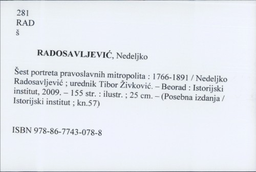 Šest portreta pravoslavnih mitropolita : 1766 - 1891 / Nedeljko Radosavljević