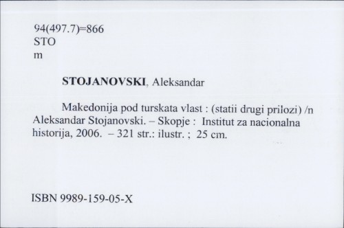 Makedonija pod turskata vlast : statii i drugi prilozi / Aleksandar Stojanovski.