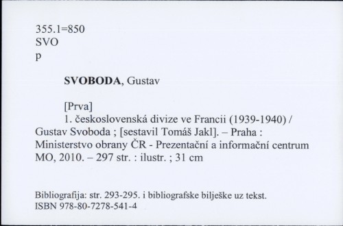 1. československá divize ve Francii (1939-1940)  / Gustav Svoboda ; [sestavil Tomáš Jakl]