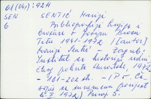 Bibliografija knjiga i brošura o Josipu Brozu Titu 1941.-1972. / Marija Sentić