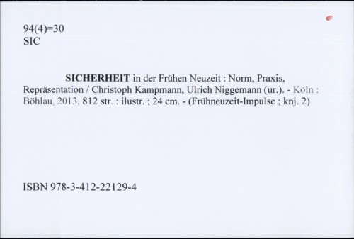 Sicherheit in der Frühen Neuzeit : Norm, Praxis, Repräsentation / Christoph Kampmann, Ulrich Niggemann (ur.).