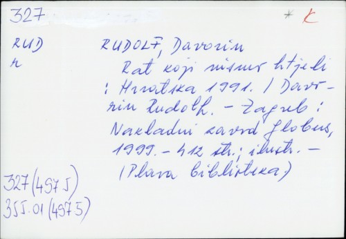 Rat koji nismo htjeli : Hrvatska 1991. / Davorin Rudolf ; [fotografije Jadran Babić... et al.].