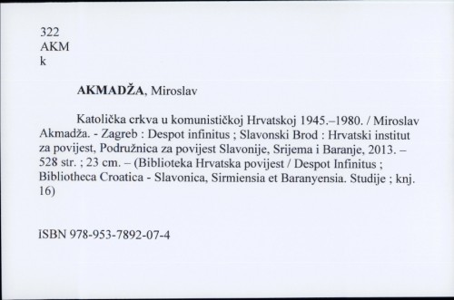 Katolička crkva u komunističkoj Hrvatskoj 1945.-1980. / Miroslav Akmadža