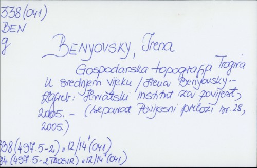 Gospodarska topografija Trogira u srednjem vijeku / Irena Benyovsky