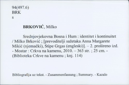 Srednjovjekovna Bosna i Hum : identitet i kontinuitet / Milko Brković