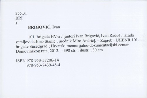 101. brigada HV-a / [autori Ivan Brigović, Ivan Radoš ; izrada zemljovida Jozo Stanić ; urednik Miro Andrić]