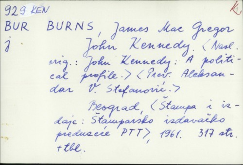 John Kennedy / James MacGregor Burns ; [sa engleskog preveo Aleksandar V. Stefanović]
