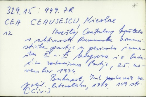 Izveštaj Centralnog komiteta o aktivnosti Rumunske komunističke partije u periodu između X. i XI. kongresa i o budućim zadacima Partije, 25. november 1974. / Nicolae Ceausescu