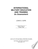 International military education and training : an assessment / John A. Cope.