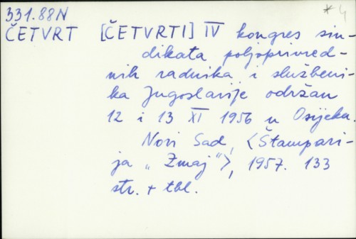 Četvrti IV. kongres sindikata poljoprivrednih radnika i službenika Jugoslavije održan 12. i 13. XI. 1956. u Osijeku /