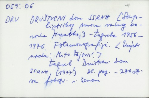 Društveni dom SSRNH Zagreb 1956.-1976. : fotomonografije / Mito Zajović