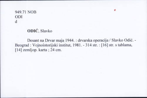 Desant na Drvar maja 1944. : drvarska operacija / Slavko Odić.