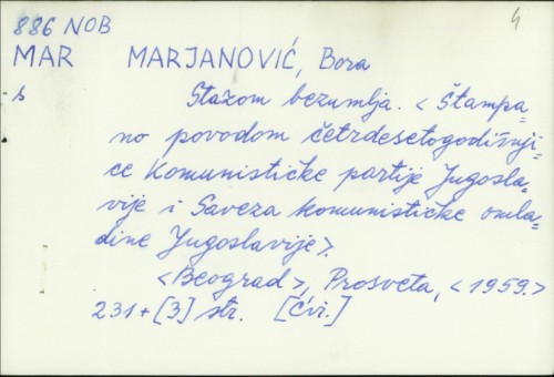 Stazom bezumlja : štampano povodom četrdesetgodišnjice Komunističke partije Jugoslavije i Saveza komunističke omladine Jugoslavije / Bora Marjanović.