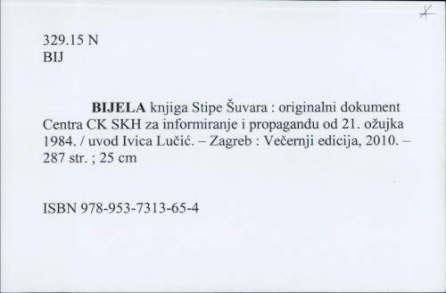 Bijela knjiga Stipe Šuvara : originalni dokument Centra SK SKH za informiranje i propagandu od 21. ožujka 1984. / [uvod] Ivica Lučić