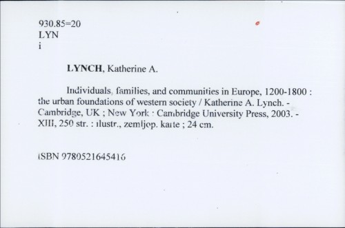 Individuals, families, and communities in Europe, 1200-1800 : the urban foundations of western society / Katherine A. Lynch.