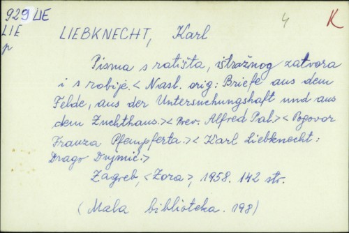 Pisma s ratišta, istražnog zatvora i s robije / Karl Liebknecht ; [s njem. prev. Alfred Pal ; [pogovor] Drago Dujmić].