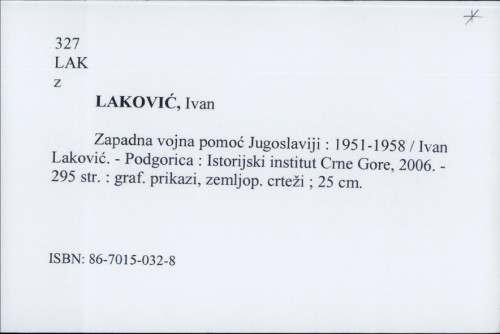 Zapadna vojna pomoć Jugoslaviji : 1951-1958 / Ivan Laković.