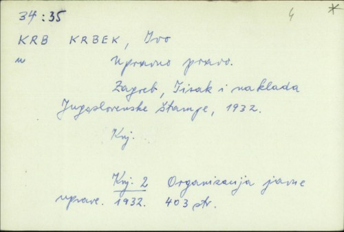 Upravno pravo : stenografirana predavanja / Ivo Krbek ; stenografirao i sredio A. Jurina.
