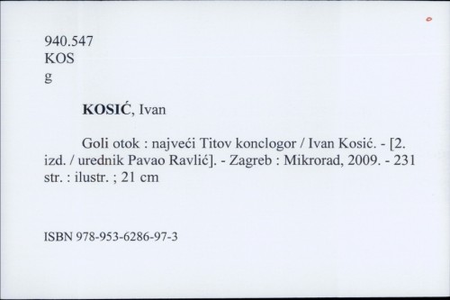 Goli otok : najveći Titov koncentracioni logor / Ivan Kosić.