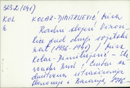 Radni slojevi Virovitice pred drugi svjetski rat (1936-1941) / Mira Kolar-Dimitrijević.