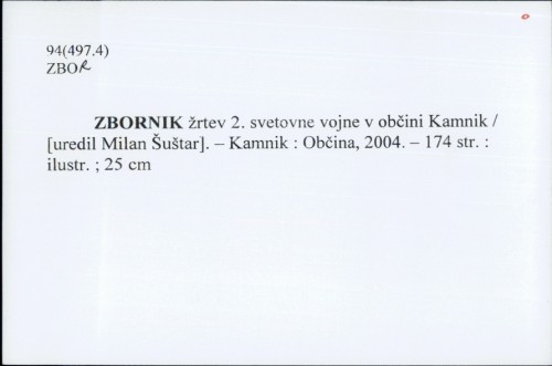 Zbornik žrtev 2. svetovne vojne v občini Kamnik / uredil Milan Šustar.