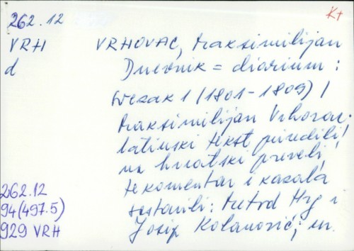 Dnevnik Diarium / Maksimilijan Vrhovac ; latinski tekst preveli na hrvatski jezik i bilješkama popratili Metod Hrg i Josip Kolanović.