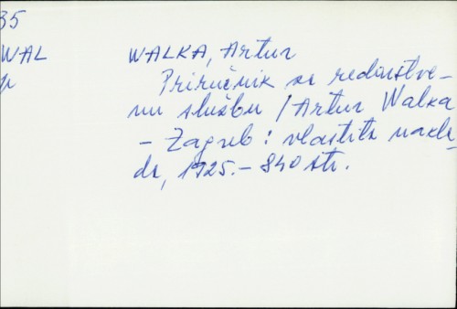 Priručnik za redarstvenu službu / napisao i sastavio Artur Walka.