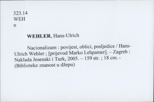 Nacionalizam : povijest, oblici, posljedice / Hans-Ulrich Wehler ; [prijevod Marko Lehpamer].
