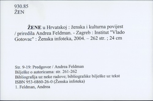 Žene u Hrvatskoj : ženska i kulturna povijest / priredila Andrea Feldman.