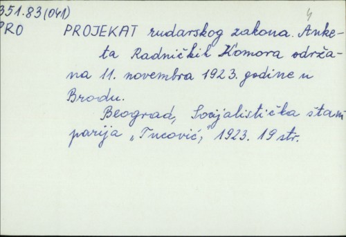 Projekat rudarskog zakona : Anketa Radničkih Komora održana 11. novembra 1923. godine u Brodu /