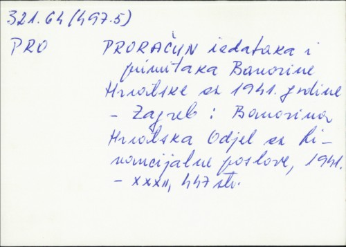 Proračun izdataka i primitaka Banovine Hrvatske za 1941. godinu / Banovina Hrvatska, Odjel za financijalne poslove.