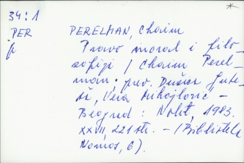 Pravo, moral i filozofija / Haim Perelman ; [prevele Dušica Guteša, Vera Mihajlović].