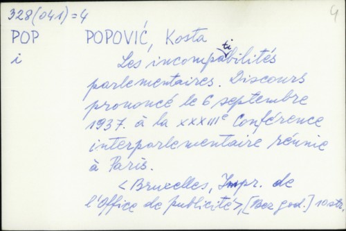 Les incompatibilites parlementaires : Discours prononce le 6 septembre 1937... / Kosta Popović