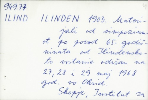 Ilinden 1903. : materijali od simpoziumot po povod 65-godišninata od Ilindenskoto vostanie održan na 27, 28 i 29 maj 1968 god. vo Ohrid /