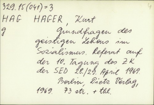 Grundfragen des geistigen Lebens im Sozialismus : referat auf der 10. Tagung des ZK der SED 28./29. April 1969. / Kurt Hager