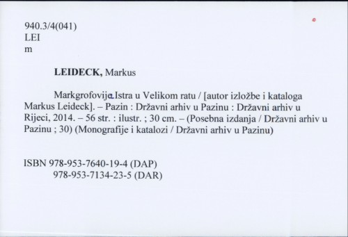 Markgrofovija Istra u Velikom ratu / [autor izložbe i kataloga Markus Leideck].