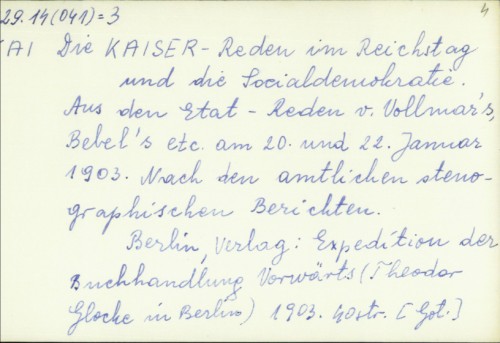 Die Kaiser-Reden im Reichstag und die Socialdemokratie : aus den Etat-Reden v. Vollmar's, Bebel's etc. am 20. und 22. Januar 1903. /