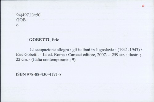 L'occupazione allegra : gli italiani in Jugoslavia : (1941-1943) / Eric Gobetti