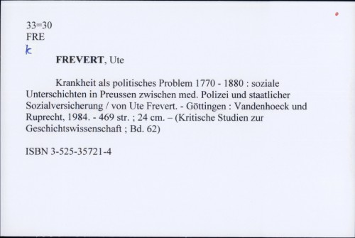 Krankheit als politisches Problem 1770-1880 : soziale Unterschichten in Preussen zwischen med. Polizei und staatlicher Sozialversicherung / Ute Frevert