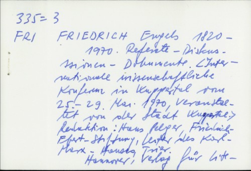 Friedrich Engels, 1820-1970 : Referate, Diskussionen, Dokumente : Internationale Wissenschaftliche Konferenz in Wuppertal vom 25.-29. Mai 1970. /