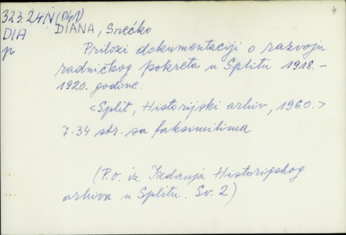 Prilozi dokumentaciji o razvoju radničkog pokreta u Splitu 1918.-1920. godine / Srećko Diana